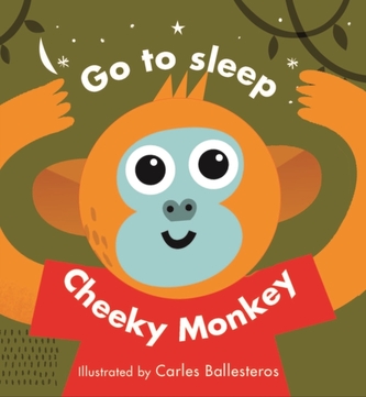 Little Faces: Go to Sleep, Cheeky Monkey