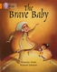 The Brave Baby