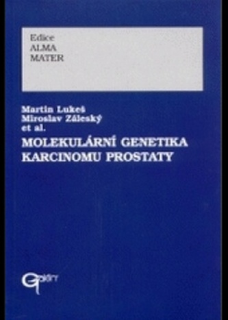 Molekulární genetika karcinomu prostaty Molekulární genetika karcinomu prostaty