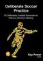 Deliberate Soccer Practice