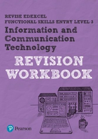 Revise Edexcel Functional Skills ICT Entry Level 3 Workbook