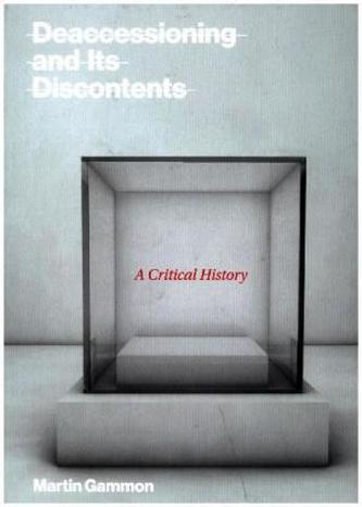 Deaccessioning and its Discontents