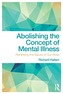 Abolishing the Concept of Mental Illness