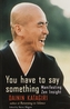 You Have To Say Something