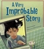A Very Improbable Story, A
