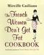 The French Women Don't Get Fat Cookbook