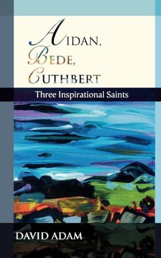 Aidan, Bede, Cuthbert