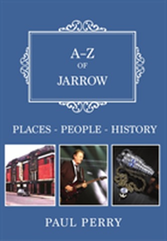 A-Z of Jarrow