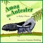 Amos the Anteater