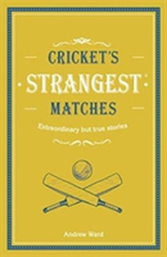 Cricket's Strangest Matches