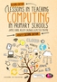 Lessons in Teaching Computing in Primary Schools