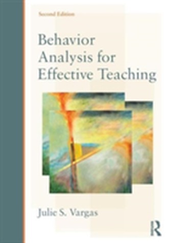 Behavior Analysis for Effective Teaching