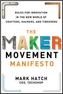 The Maker Movement Manifesto: Rules for Innovation in the New World of Crafters, Hackers, and Tinkerers