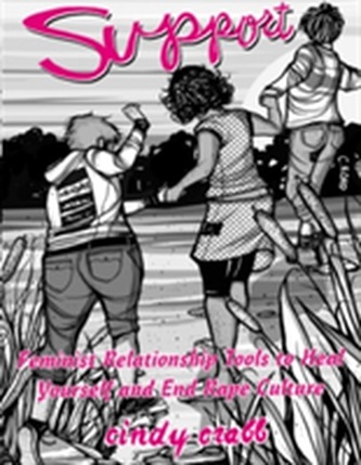Support: Feminist Relationship Tools To Heal Yourself And End Rape Culture