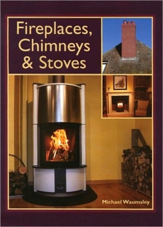 Fireplaces, Chimneys and Stoves