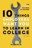 10 Things Employers Want You To Learn In College, Revised