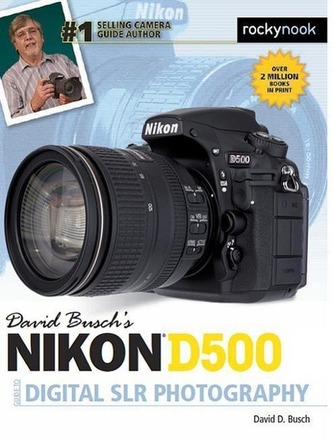 David Busch s Nikon D500 Guide to Digital Photography