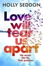 LOVE WILL TEAR US APART