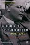 Dietrich Bonhoeffer 1906-1945