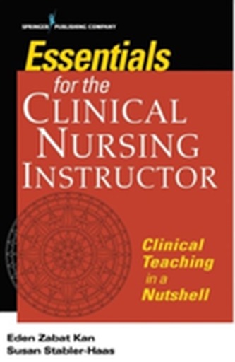 Essentials for the Clinical Nursing Instructor