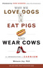 Why We Love Dogs, Eat Pigs and Wear Cows
