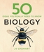 50 Biology Ideas You Really Need to Know