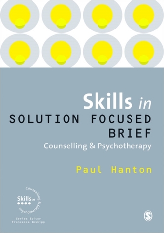Skills in Solution Focused Brief Counselling and Psychotherapy