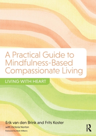 A Practical Guide to Mindfulness-Based Compassionate Living