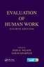 Evaluation of Human Work, Fourth Edition