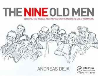 The Nine Old Men: Lessons, Techniques, and Inspiration from Disney's Great Animators