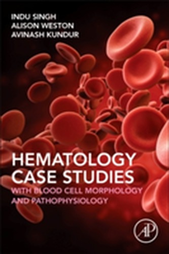 Haematology Case Studies with Blood Cell Morphology and Pathophysiology