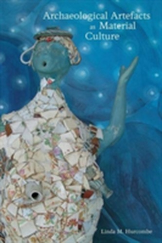 Archaeological Artefacts as Material Culture