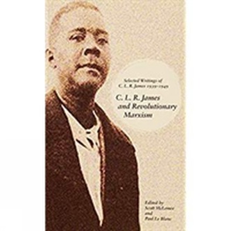 C.l.r. James And Revolutionary Marxism