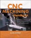CNC Machining Handbook: Building, Programming, and Implementation