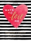 Ways to Love Me