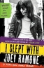 I Slept With Joey Ramone