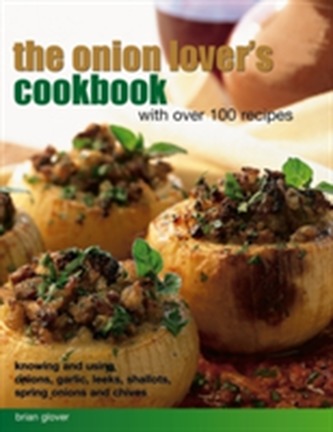 Onion Lover's Cookbook with Over 100 Recipes