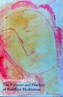 The Purpose and Practice of Buddhist Meditation