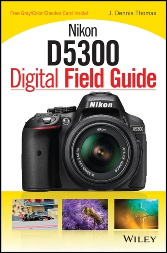Nikon D5300 Digital Field Guide