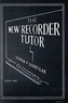 NEW RECORDER TUTOR BOOK 1