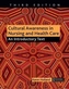 Cultural Awareness in Nursing and Health Care, Third Edition