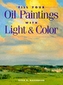 Fill Your Oil Paintings with Light and Color