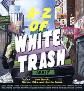 The A-Z of White Trash