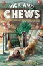 Pick and Chews