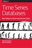 Time Series Databases - New Ways to Store and Acces Data