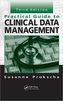 Practical Guide to Clinical Data Management, Third Edition
