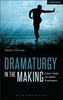 Dramaturgy in the Making