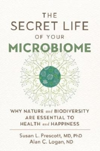 The Secret Life of Your Microbiome