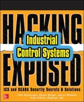 Hacking Exposed Industrial Control Systems: ICS and SCADA Security Secrets & Solutions
