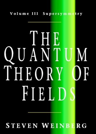 The The Quantum Theory of Fields: Volume 3, Supersymmetry